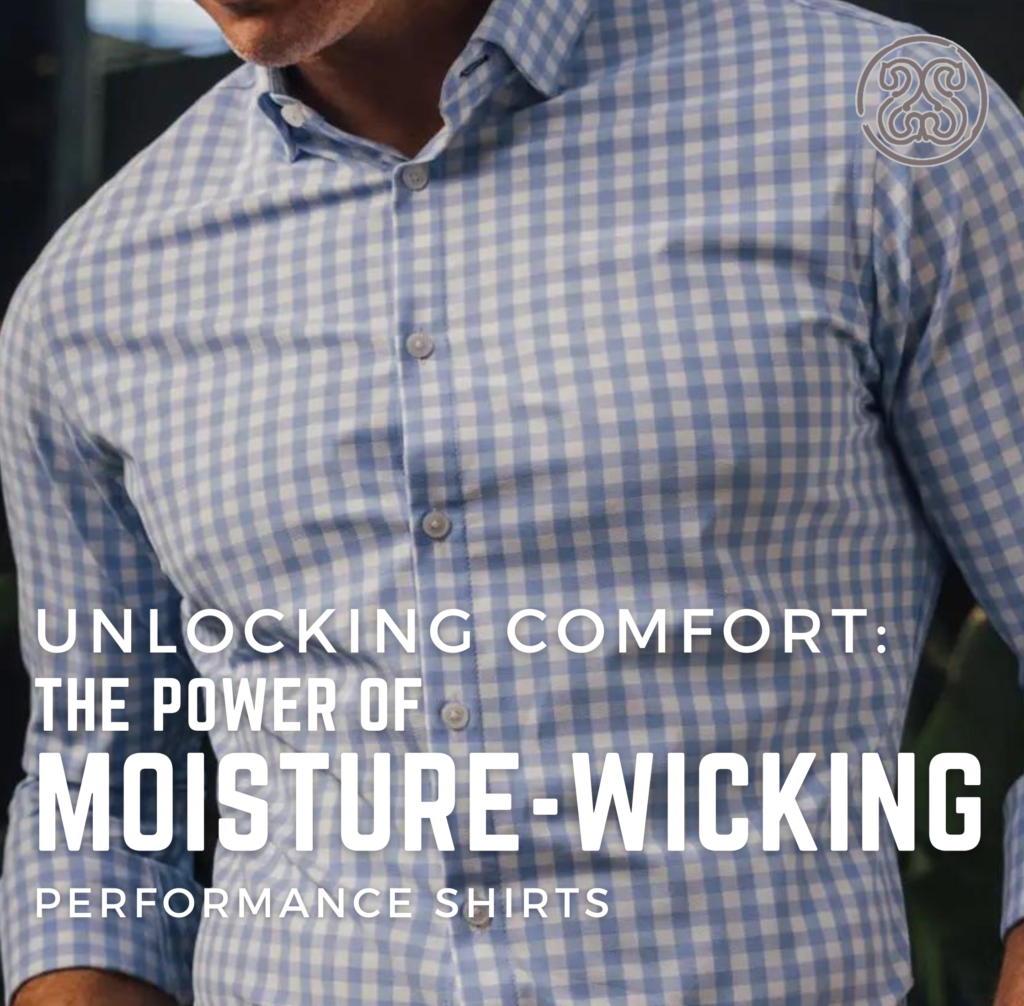 Unlocking Comfort: The Power of Moisture-Wicking Performance Shirts at Signature Stag Menswear